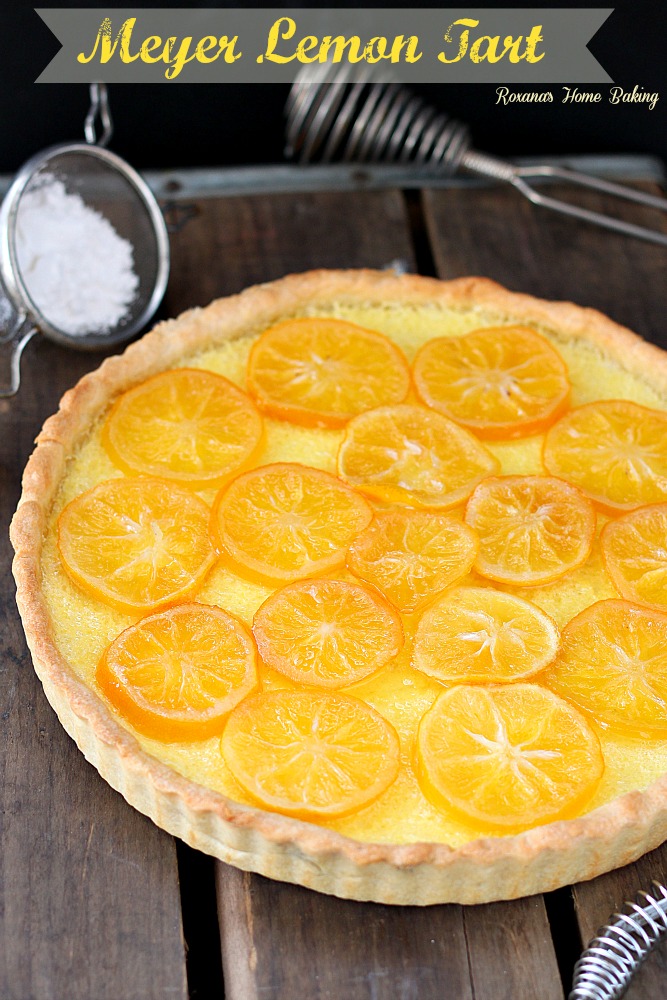 Meyer Lemon Tart from Roxanashomebaking.com Sweet and floral, this custard like tart will leave everyone wanting more.